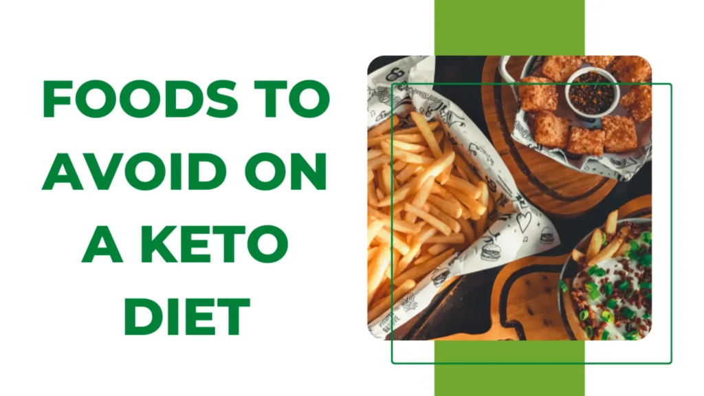 Foods to Avoid on Keto